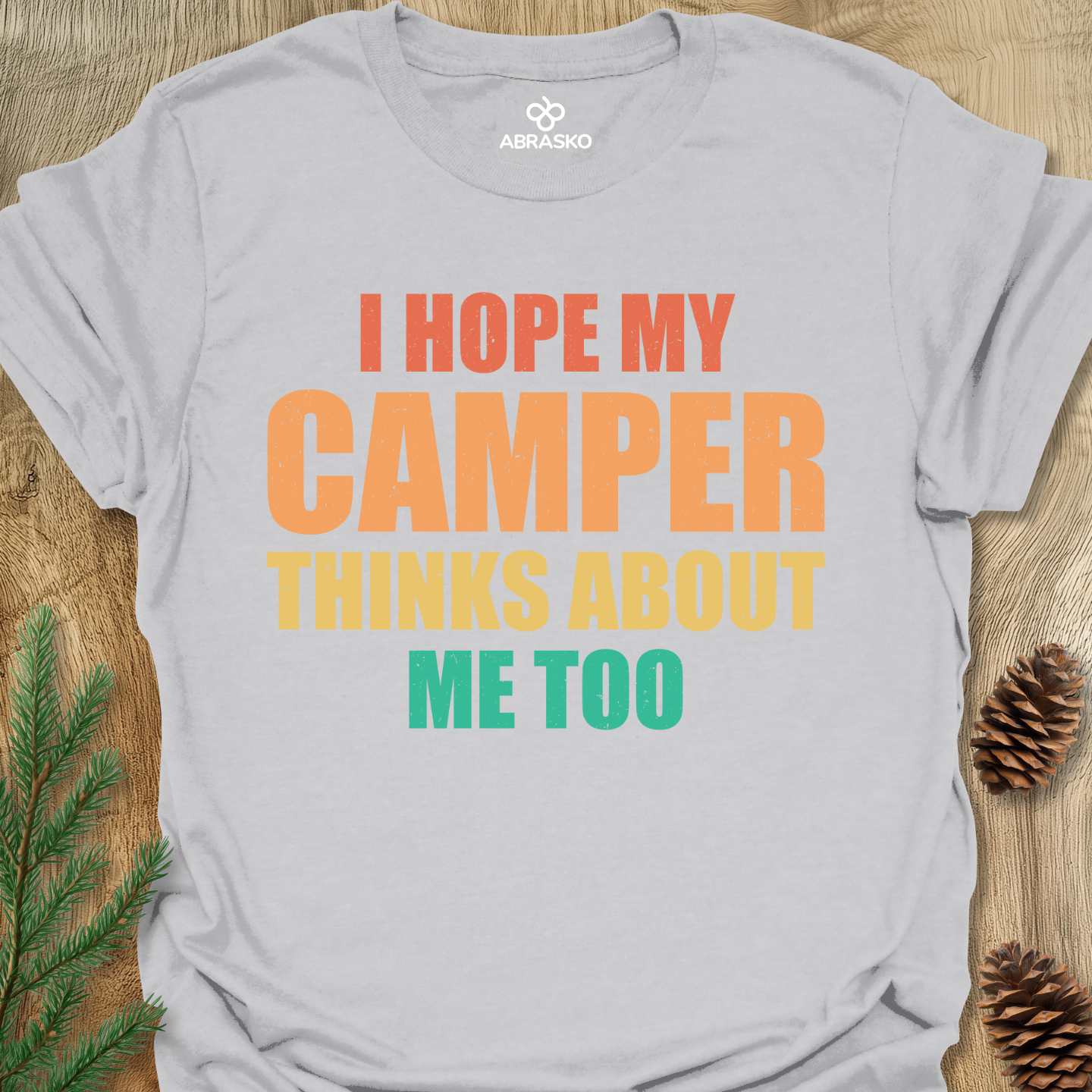 I Hope My Camper Thinks About Me Too