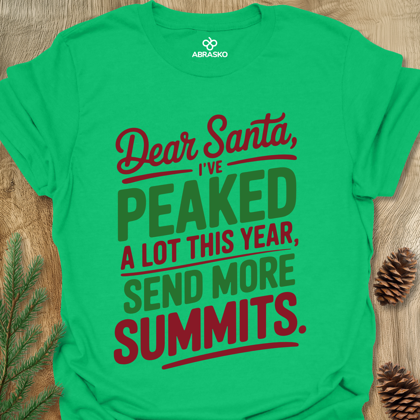 Dear Santa I've Peaked Tee