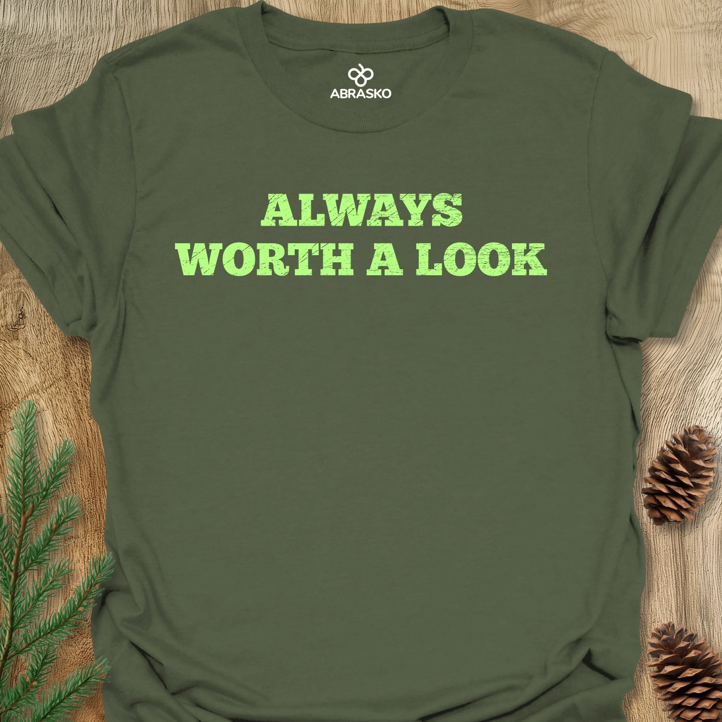 Always Worth A Look Tee
