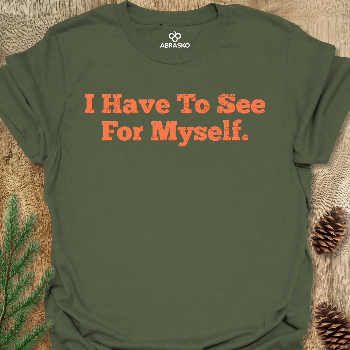 Have To See For Myself Tee